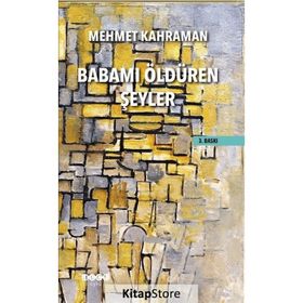 Babamı Öldüren Şeyler - Mehmet Kahraman