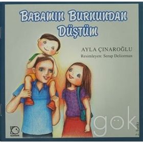 BABAMIN BURNUNDAN DÜŞTÜM - AYLA ÇINAROĞLU