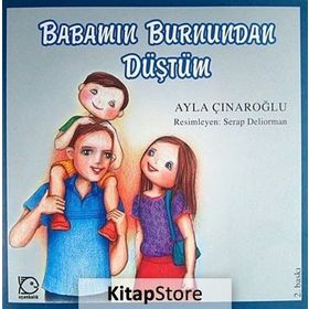 BABAMIN BURNUNDAN DÜŞTÜM - AYLA ÇINAROĞLU