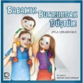 BABAMIN BURNUNDAN DÜŞTÜM - AYLA ÇINAROĞLU