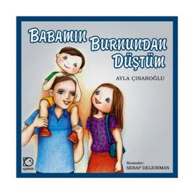 BABAMIN BURNUNDAN DÜŞTÜM - AYLA ÇINAROĞLU
