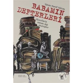 Babamın Defterleri - Yılmaz Murat Bilican