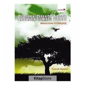 BABAMIN EMANET DOSTU - AHMET ERIM YÜZBAŞIGİL