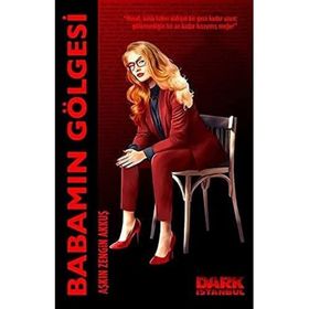 Babamın Gölgesi - Dark İstanbul Yayınları