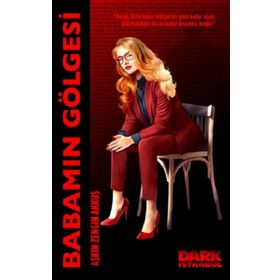 Babamın Gölgesi - Dark İstanbul Yayınları