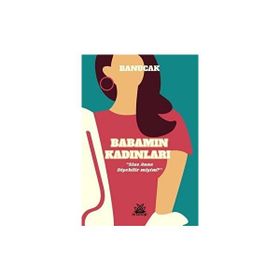 Babamın Kadınları - Banu Çakır