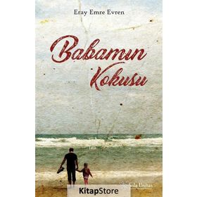 Babamın Kokusu - Eray Emre Evren