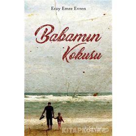 Babamın Kokusu - Eray Emre Evren
