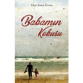 Babamın Kokusu - Eray Emre Evren