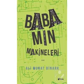 Babamın Makineleri - Ali Murat Binark