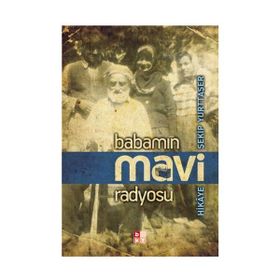 BABAMIN MAVI RADYOSU - ŞEKİP YURTTAŞER