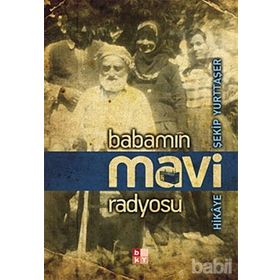 BABAMIN MAVI RADYOSU - ŞEKİP YURTTAŞER