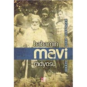 BABAMIN MAVI RADYOSU - ŞEKİP YURTTAŞER