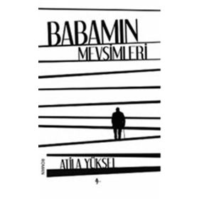 Babamın Mevsimleri - Atila Yüksel