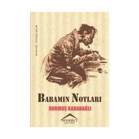 Babamın Notları - Durmuş Karabağlı