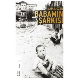 Babamın Şarkısı - İsmail Özen