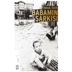 Babamın Şarkısı - İsmail Özen