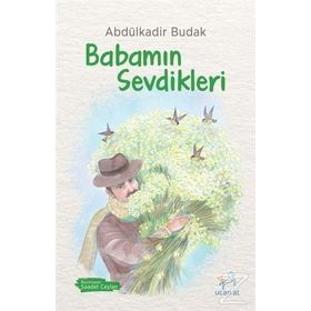 Babamın Sevdikleri - Abdülkadir Budak