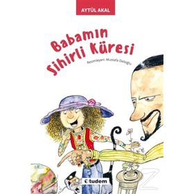 BABAMIN SIHIRLI KÜRESİ - AYTÜL AKAL