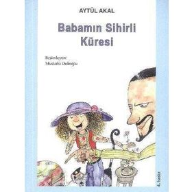 BABAMIN SIHIRLI KÜRESİ - AYTÜL AKAL