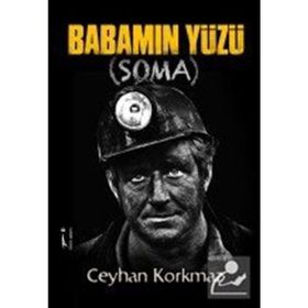 Babamın Yüzü Soma - Ceyhan Korkmaz