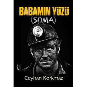 Babamın Yüzü Soma - Ceyhan Korkmaz