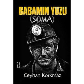 Babamın Yüzü Soma - Ceyhan Korkmaz