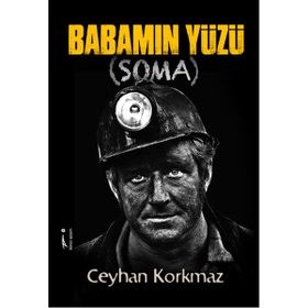 Babamın Yüzü Soma - Ceyhan Korkmaz