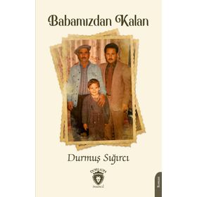 Babamızdan Kalan / Durmuş Sığırcı / Dorlion Yayınevi