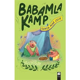 Babamla Kamp - Gonca Mine Çelik - Final Kültür Sanat Yayınları