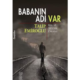 Babanın Adı Var - Talip Emiroğlu