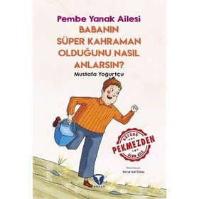 Babanın Süper Kahraman Olduğunu Nasıl Anlarsın? Pembe Yanak Ailesi Turkuvaz Çocuk