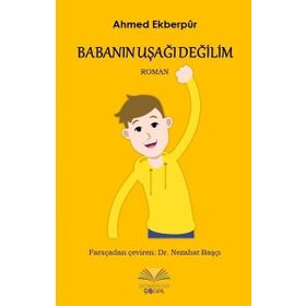 Babanın Uşağı Değilim - Ahmed Ekberpur