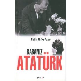 Babanız Atatürk - Falih Rıfkı Atay