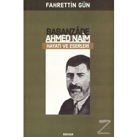 Babanzade Ahmed Naim - Fahrettin Gün