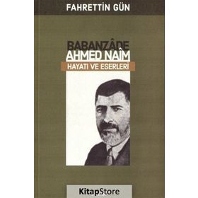 Babanzade Ahmed Naim - Fahrettin Gün