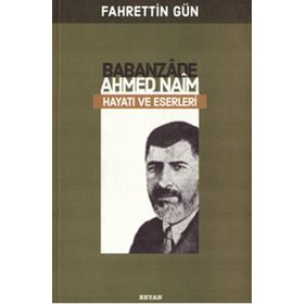 Babanzade Ahmed Naim - Fahrettin Gün