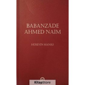 Babanzade Ahmed Naim - Hüseyin Hansu
