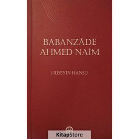 Babanzade Ahmed Naim - Hüseyin Hansu