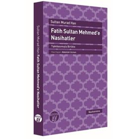 Babası Sultan Murad’dan Fatih Sultan Mehmed’e Nasihatlar - Sultan Murad Han