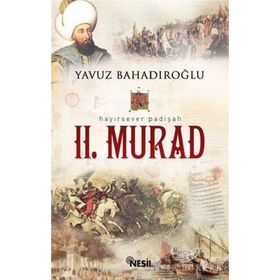 Babası Sultan Murad’dan Fatih Sultan Mehmed’e Nasihatlar - Sultan Murad Han