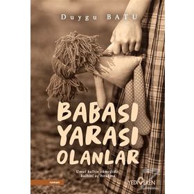 Babası Yarası Olanlar- Duygu Batu