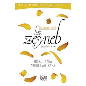 Babasının Süsü Hz. Zeyneb - Abdullah Kara Hilal Çelikkol Kara