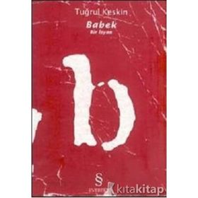 BABEK BIR İSYAN - TUĞRUL KESKIN