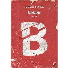 BABEK BIR İSYAN - TUĞRUL KESKIN