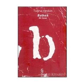 BABEK BIR İSYAN - TUĞRUL KESKIN