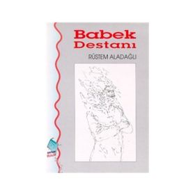 BABEK DESTANI - RÜSTEM ALADAĞLI