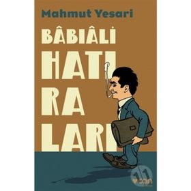Babıali Hatıraları - Mahmut Yesari