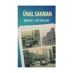 Babıali Hatıraları - Ünal Sakman