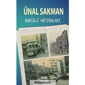 Babıali Hatıraları - Ünal Sakman